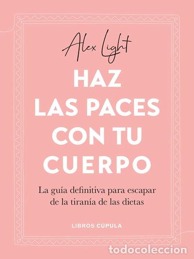 Libros: Haz las paces con tu cuerpo- 9788448034122