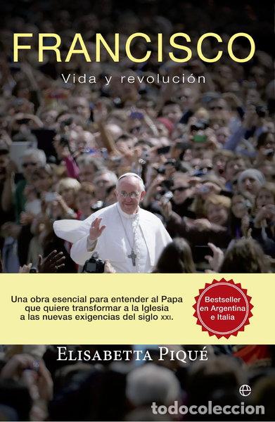 Libros: Francisco. Vida y revoluci&oacute;n- 9788499708614
