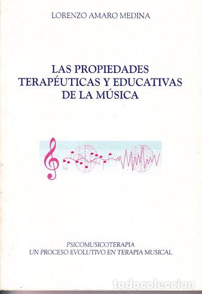 Libros: Las propiedades terap&eacute;uticas y educativas de la m&uacute;sica- 9788460469506