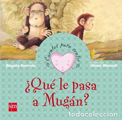 Libros: &iquest;Qu&eacute; le pasa a Mug&aacute;n?- 9788467508260