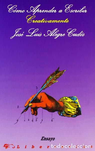 Libros: C&oacute;mo aprender a escribir creativamente- 9788479540104