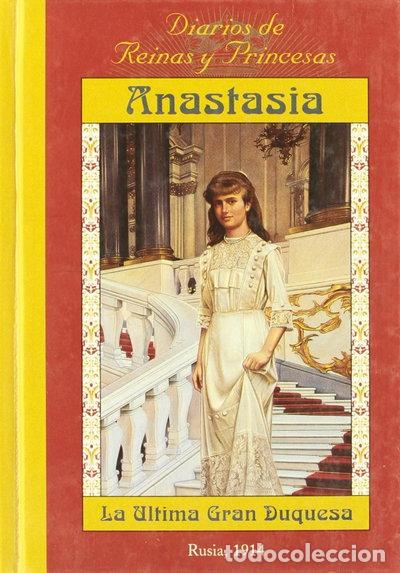 Libros: Anastasia, la &uacute;ltima gran duquesa- 9788478887750