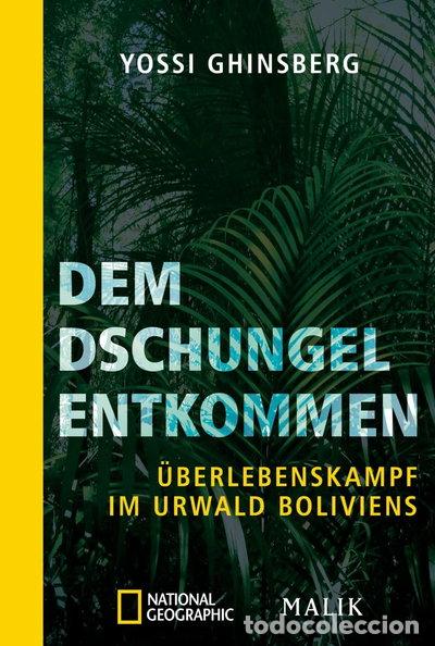 B&uuml;cher: Dem Dschungel entkommen: &Uuml;berlebenskampf im Urwald Boliviens- 9783492406246