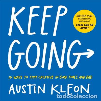 Libros: Keep Going: 10 Ways to Stay Creative in Good Times and Bad- 9781523506644