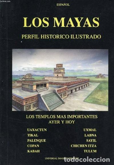 Libros: Los Mayas, perfil hist&oacute;rico ilustrado- 9789687460024