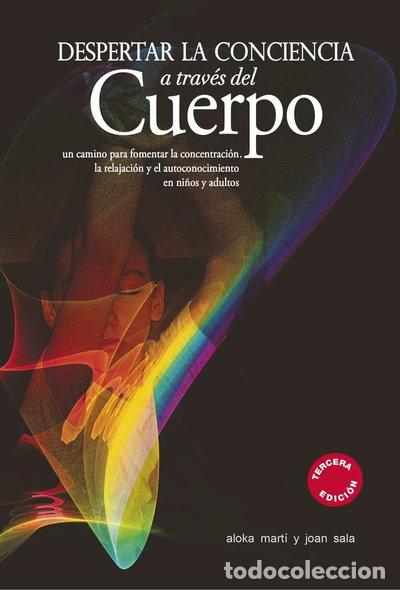 Libros: Despertar la conciencia a trav&eacute;s del cuerpo- 9788497434577