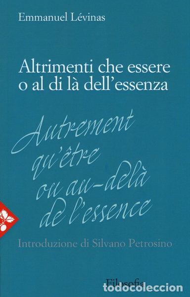 Libros: Altrimenti che essere o al di l&agrave; dell'essenza- 9788816414617