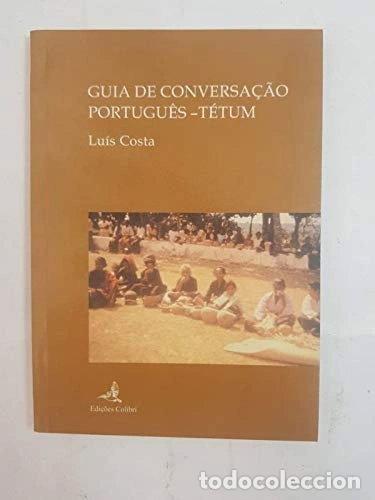 Libros: Guia de conversa&ccedil;&atilde;o portugu&ecirc;s-t&eacute;tum- 9789727722372