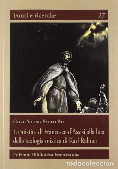 Libros: La mistica di Francesco d'Assisi alla luce della teologia mistica di Karl Rahner- 9788879623049
