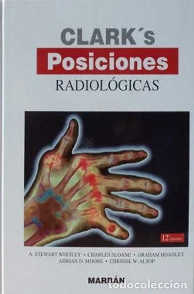 Libros: Clark's Posiciones Radiol&oacute;gicas- 9788471017185