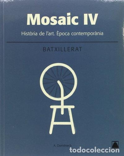 Livros em segunda m&atilde;o: Mosaic IV. Hist&ograve;ria de l'art. &Egrave;poca contempor&agrave;nia- 9788430753666