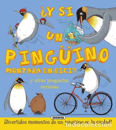 B&uuml;cher: &iquest;Y si un ping&uuml;ino montara en bici?- 9788467746273