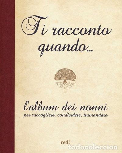 Livres: Ti racconto quando... L'album dei nonni- 9788857307909