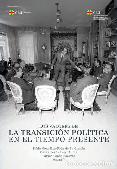 Libros: LOS VALORES DE LA TRANSICION POLITICA EN EL TIEMPO PRESENTE- 9788419976314