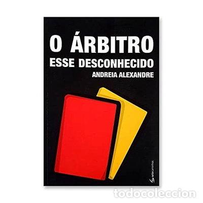 Libros: O &Aacute;rbitro - Esse Desconhecido- 9789896020408