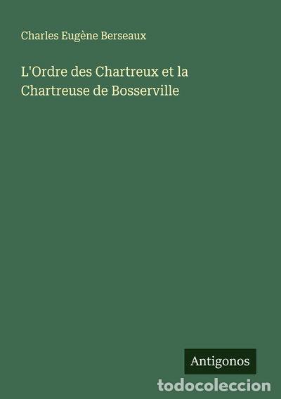 Libros: L'Ordre des Chartreux et la Chartreuse de Bosserville- 9783563013953