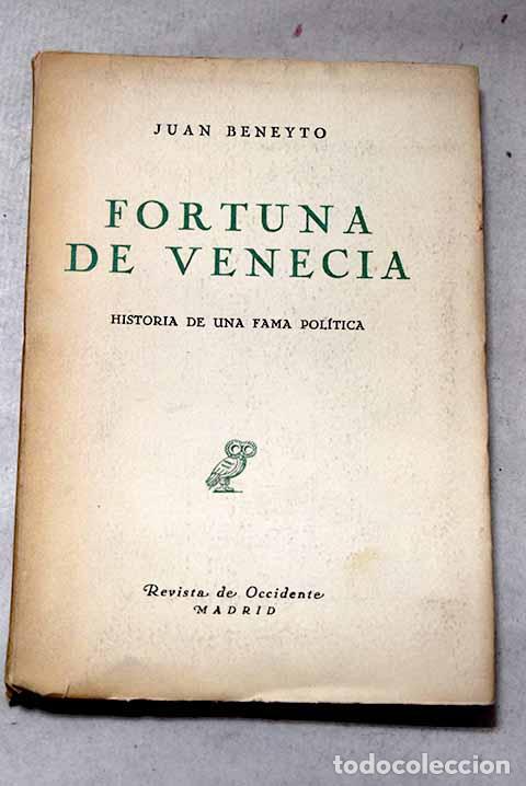 Libri di seconda mano: Fortuna de Venecia: Historia de una fama pol&iacute;tica.- Beneyto, Juan
