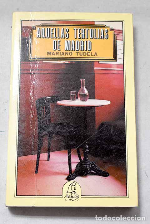 Libri di seconda mano: Aquellas tertulias de Madrid.- Tudela, Mariano