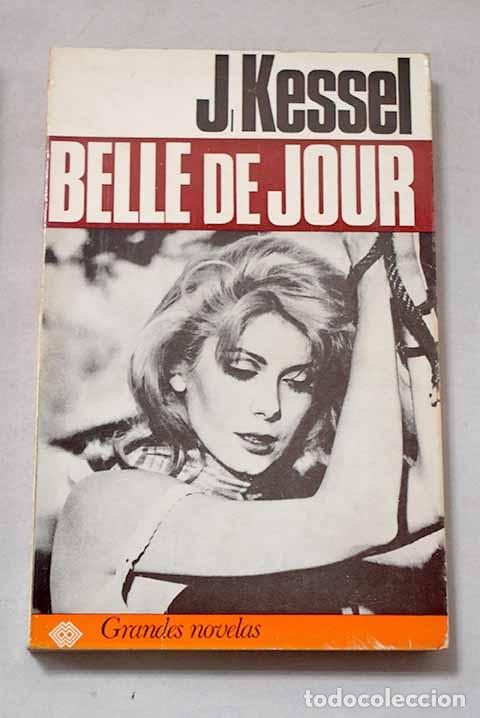 Libri di seconda mano: Belle de jour: Kessel, Joseph.- Kessel, Joseph