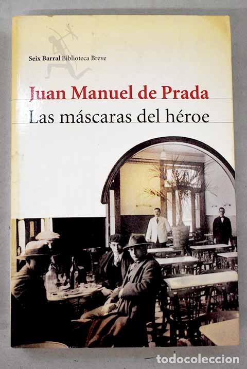 Libri di seconda mano: Las m&aacute;scaras del h&eacute;roe.- Prada, Juan Manuel de