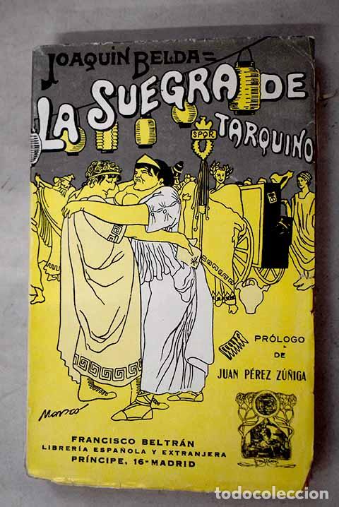 Libri di seconda mano: La suegra de Tarquino: novela de malas costumbres romanas.- Belda, Joaqu&iacute;n