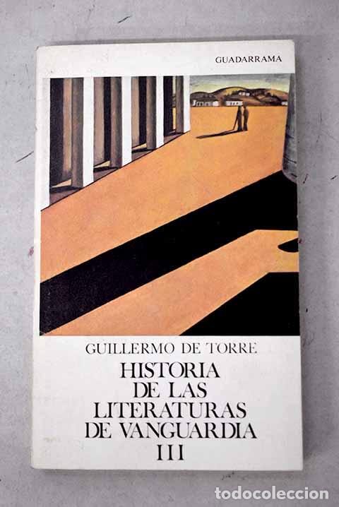 Libros: Historia de las literaturas de vanguardia, Tomo III.- Torre, Guillermo de