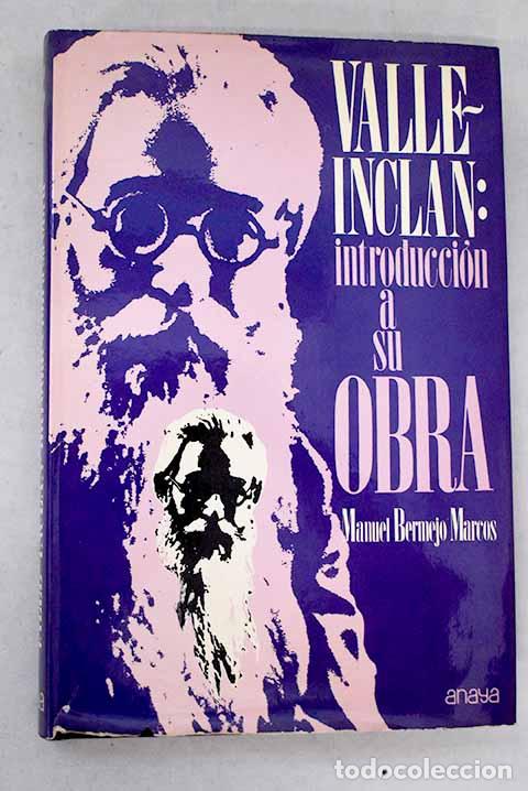 Libros: Valle-Incl&aacute;n, introducci&oacute;n a su obra.- Bermejo Marcos, Manuel