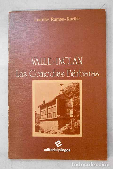 Libros: Valle-Incl&aacute;n: comedias b&aacute;rbaras.- Ramos-Kuethe, Lourdes