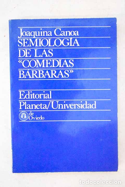 Libros: Semiolog&iacute;a de las Comedias b&aacute;rbaras .- Canoa Galiana, Joaquina