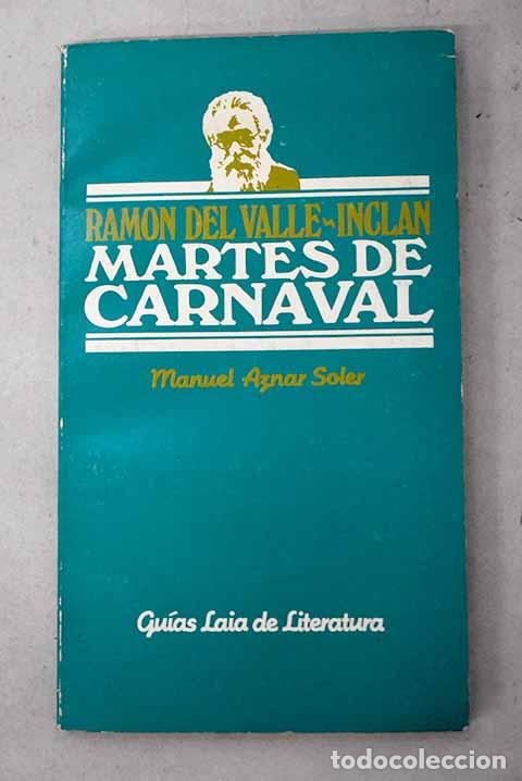Libros: Martes de carnaval. Ram&oacute;n del Valle-Incl&aacute;n.- Aznar Soler, Manuel