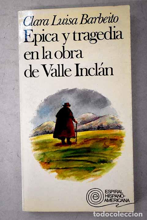 Libros: &Eacute;pica y tragedia en la obra de Valle-Incl&aacute;n.- Barbeito, Clara Luisa