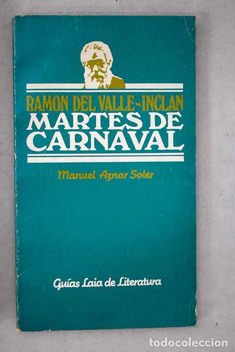 Libros: Martes de carnaval. Ram&oacute;n del Valle-Incl&aacute;n.- Aznar Soler, Manuel