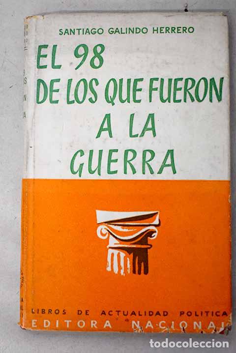 Libros: El 98 de los que fueron a la guerra.- Galindo Herrero, Santiago