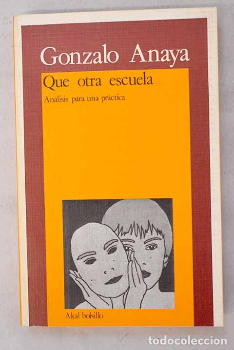 Libros: Qu&eacute; otra escuela: an&aacute;lisis para una pr&aacute;ctica.- Anaya, Gonzalo
