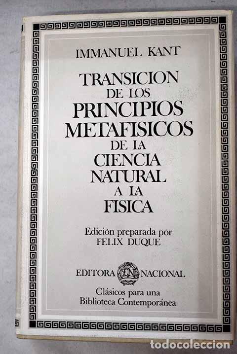 Libros: Transici&oacute;n de los principios metaf&iacute;sicos de la ciencia natural a la f&iacute;sica: (opus postumum)