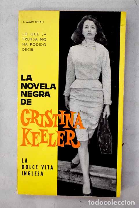Libros: La novela negra de Christine Keeler: (La dolce vita inglesa).- Marcireau, J.