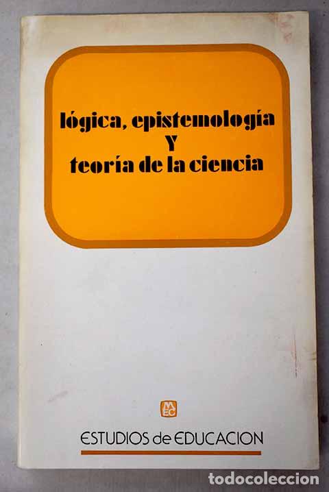 Libros: L&oacute;gica, Epistemolog&iacute;a y Teor&iacute;a de la Ciencia