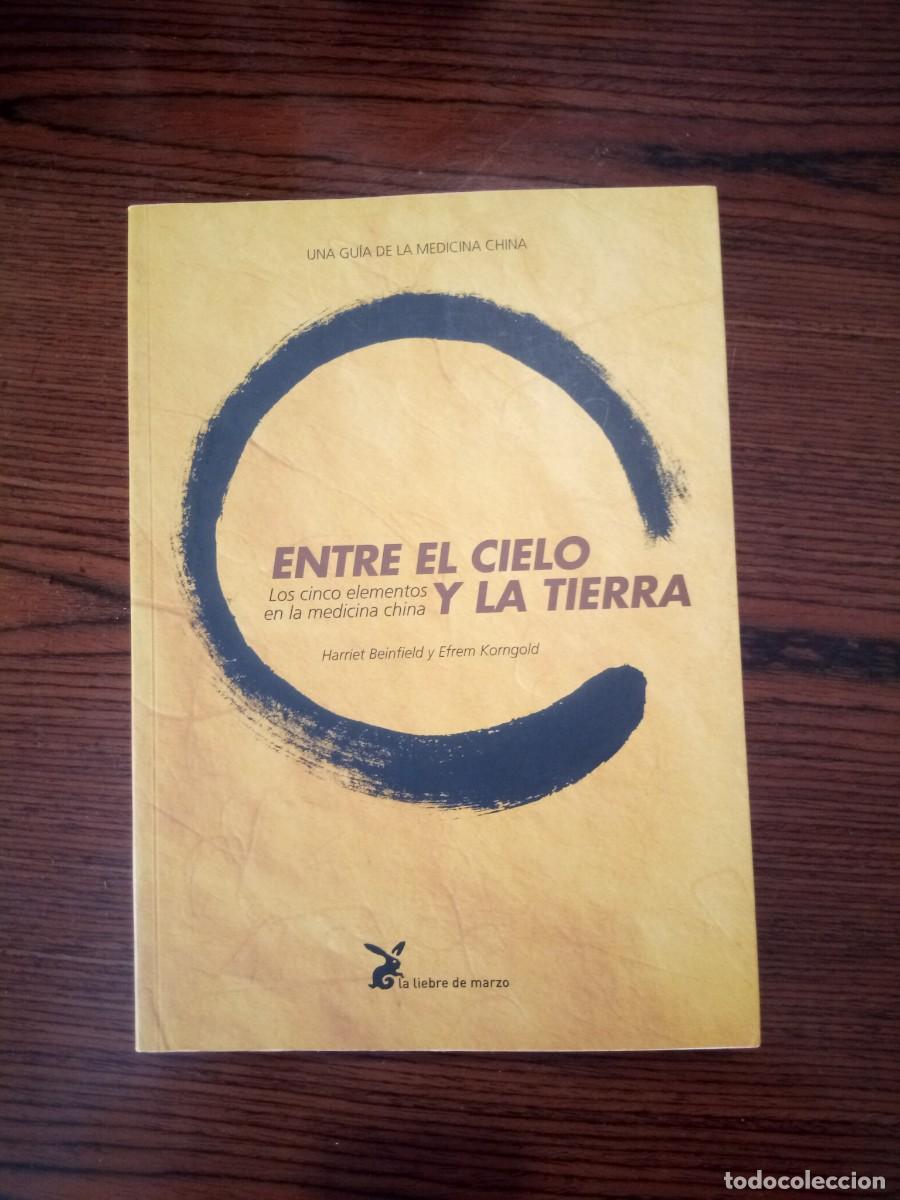 Libros: &rdquo;Entre el cielo y la tierra&rdquo; (Una gu&iacute;a de la medicina china), Harriet Beinfield / Efrem Korngold