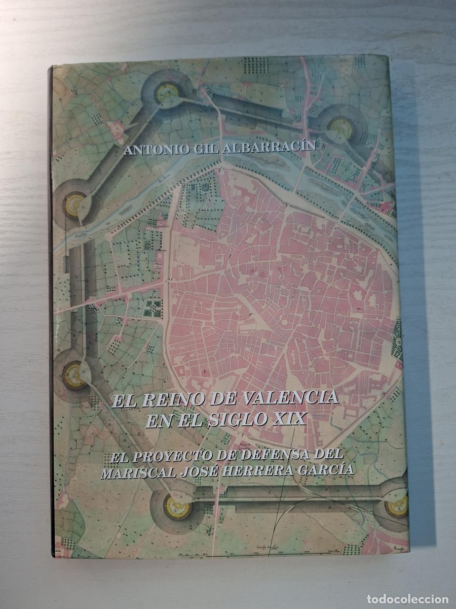 Libros: El reino de Valencia en el siglo XIX: el proyecto de defensa del mariscal Jos&eacute; Herrera Garc&iacute;a - Gil