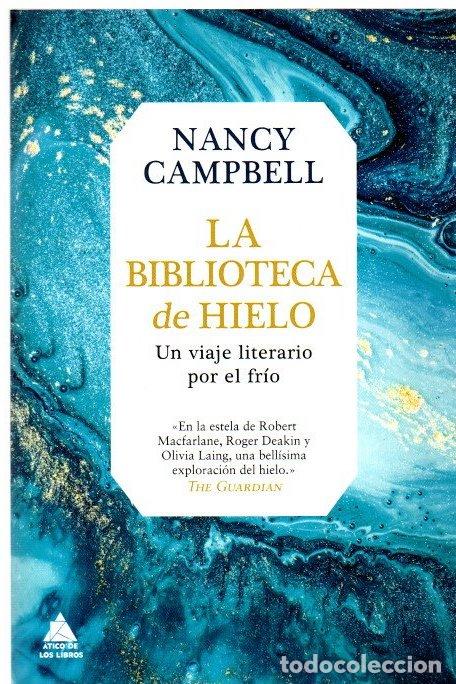 Libros: La biblioteca de hielo. Un viaje literario por el fr&iacute;o - Campbell, Nancy
