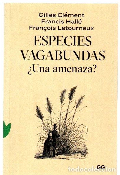 Libros: Especies vagabundas. &iquest;Una amenaza? - Cl&eacute;ment, Gilles / Hall&eacute;, Francis / Letourneux, Fran&ccedil;ois