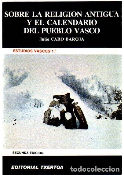 Libros: Sobre la religi&oacute;n antigua y el calendario del pueblo vasco. Estudios vascos 1&ordm; - Caro Baroja, Julio