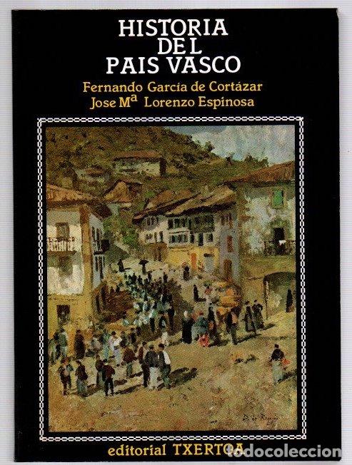 Libros: Historia del Pa&iacute;s Vasco - Garc&iacute;a de Cort&aacute;zar, Fernando / Lorenzo Espinosa, Jos&eacute; M&ordf;