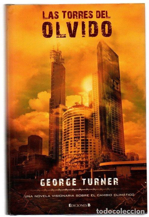 Libros: Las torres del olvido. Una novela visionaria sobre el cambio clim&aacute;tico - Turner, George