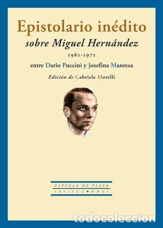 Livres: Epistolario in&eacute;dito sobre Miguel Hern&aacute;ndez (1961-1971) entre Dario Puccini y Josefina Manresa -