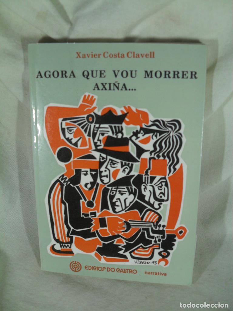 books: AGORA QUE VOU MORRER AXI&Ntilde;A... - XAVIER COSTA CLAVELL