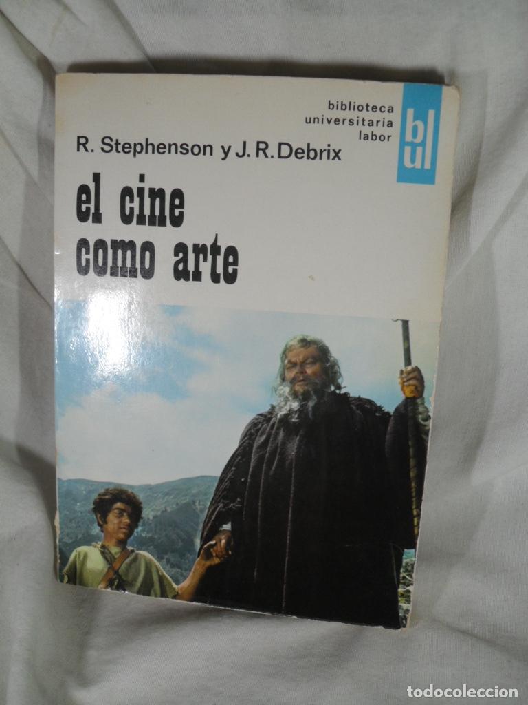 Libri di seconda mano: EL CINE COMO ARTE - R. STEPHENSON - JR DEBRIX
