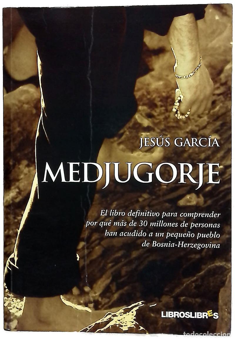 Libros: Medjugorje - Garc&iacute;a, Jes&uacute;s