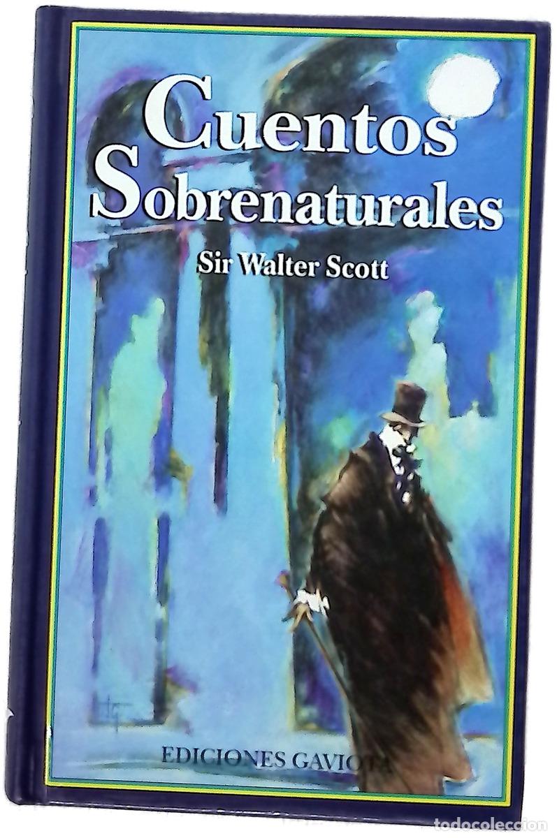 Libros: Cuentos sobrenaturales - Scott, Walter; Gatag&aacute;n, Tino; Franco Aixel&aacute;, Javier
