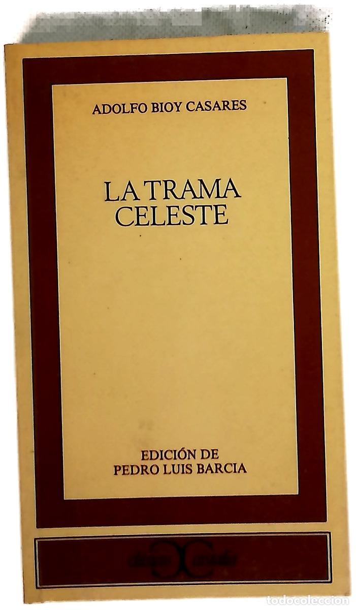 B&uuml;cher: La trama celeste - Bioy Casares, Adolfo; Barcia, Pedro Luis